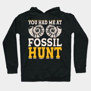 You Had Me At Fossil Hunt T shirt For Women Hoodie